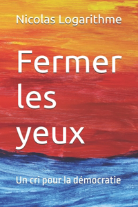 Fermer les yeux