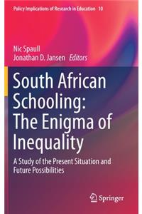 South African Schooling: The Enigma of Inequality