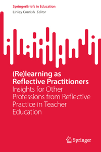 (Re)Learning as Reflective Practitioners