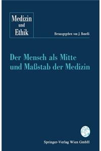 Mensch ALS Mitte Und Maßstab Der Medizin