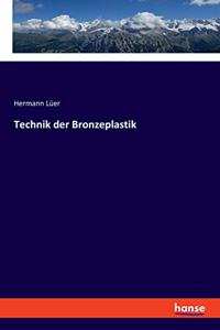Technik der Bronzeplastik
