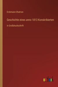 Geschichte eines anno 1813 Konskribierten