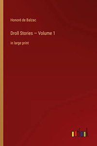 Droll Stories - Volume 1: in large print