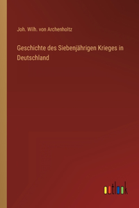 Geschichte des Siebenjährigen Krieges in Deutschland