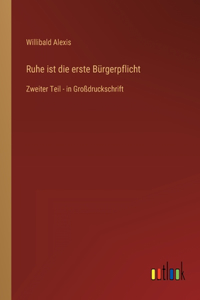 Ruhe ist die erste Bürgerpflicht: Zweiter Teil - in Großdruckschrift