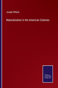 Naturalization in the American Colonies