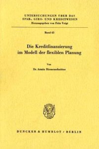 Die Kreditfinanzierung Im Modell Der Flexiblen Planung