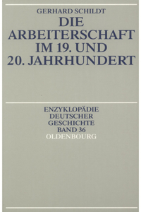 Die Arbeiterschaft Im 19. Und 20. Jahrhundert