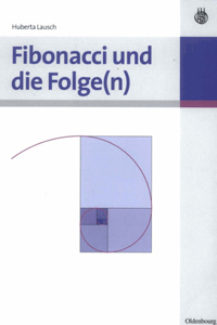 Fibonacci Und Die Folge(n)