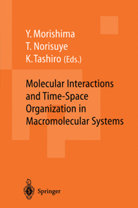 Molecular Interactions and Time-Space Organization in Macromolecular Systems