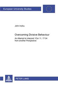 Overcoming Divisive Behaviour