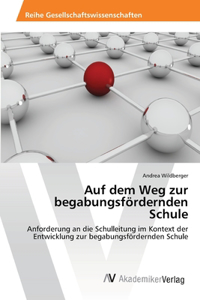 Auf dem Weg zur begabungsfördernden Schule