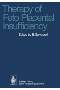 Therapy of Feto-Placental Insufficiency