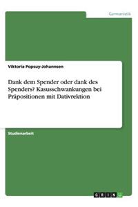 Dank dem Spender oder dank des Spenders? Kasusschwankungen bei Präpositionen mit Dativrektion