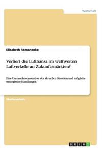 Verliert die Lufthansa im weltweiten Luftverkehr an Zukunftsmärkten?