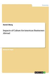 Impacts of Culture for American Businesses Abroad