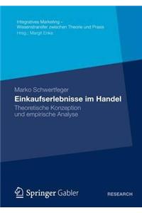 Einkaufserlebnisse Im Handel: Theoretische Konzeption Und Empirische Analyse