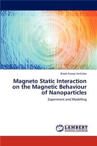 Magneto Static Interaction on the Magnetic Behaviour of Nanoparticles