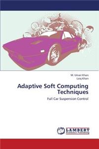 Adaptive Soft Computing Techniques