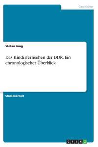 Kinderfernsehen der DDR. Ein chronologischer Überblick