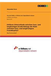 Erklären Unterschiede zwischen kurz- und langfristigen Kredit-Ratings die Wahl zwischen kurz- und langfristigem Fremdkapital?
