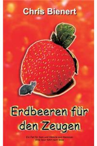 Erdbeeren für den Zeugen