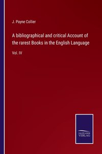 bibliographical and critical Account of the rarest Books in the English Language