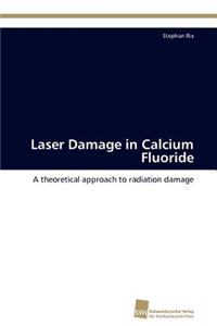 Laser Damage in Calcium Fluoride