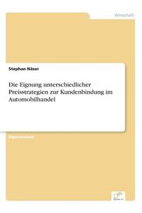 Eignung unterschiedlicher Preisstrategien zur Kundenbindung im Automobilhandel