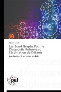 Les Bond Graphs Pour Le Diagnostic Robuste Et l'Estimation de Défauts