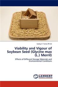 Viability and Vigour of Soybean Seed (Glycine max (L.) Merril)