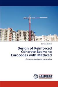 Design of Reinforced Concrete Beams to Eurocodes with Mathcad