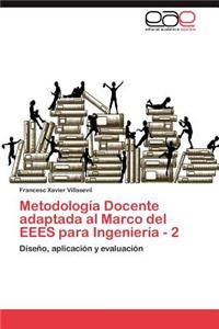 Metodología Docente adaptada al Marco del EEES para Ingeniería - 2