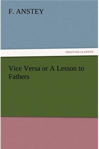 Vice Versa or A Lesson to Fathers