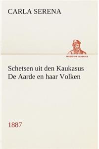 Schetsen uit den Kaukasus De Aarde en haar Volken, 1887