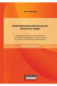 Medienkompetenzförderung der Generation 50plus