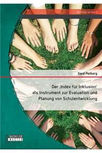 'Index für Inklusion' als Instrument zur Evaluation und Planung von Schulentwicklung