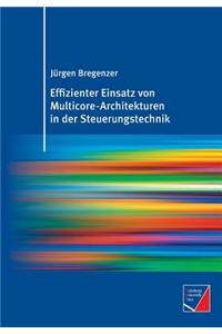 Effizienter Einsatz Von Multicore-Architekturen in Der Steuerungstechnik
