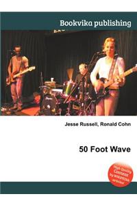 50 Foot Wave