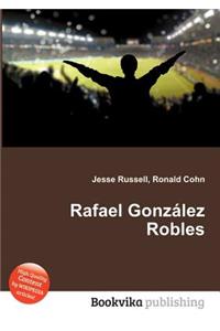 Rafael Gonzalez Robles