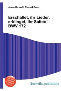 Erschallet, Ihr Lieder, Erklinget, Ihr Saiten! Bwv 172