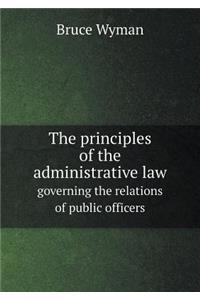 The Principles of the Administrative Law Governing the Relations of Public Officers