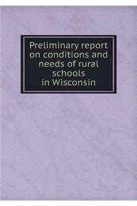Preliminary Report on Conditions and Needs of Rural Schools in Wisconsin