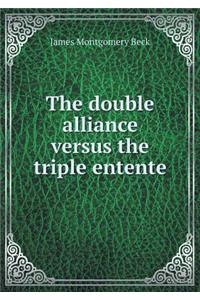 The Double Alliance Versus the Triple Entente