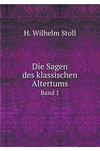 Die Sagen Des Klassischen Altertums Band 1