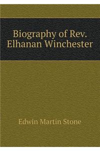 Biography of Rev. Elhanan Winchester