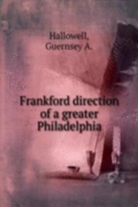 Frankford direction of a greater Philadelphia