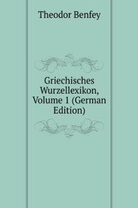 Griechisches Wurzellexikon, Volume 1 (German Edition)