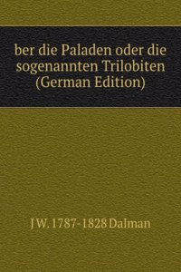 ber die Paladen oder die sogenannten Trilobiten (German Edition)