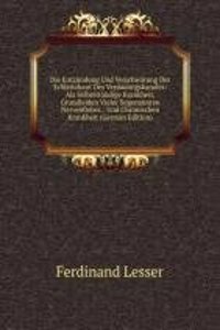 Die Entzundung Und Verschwarung Der Schleimhaut Des Verdauungskanales: Als Selbststandige Krankheit, Grundleiden Vieler Sogenannten Nervenfieber, . Und Chronischen Krankheit (German Edition)